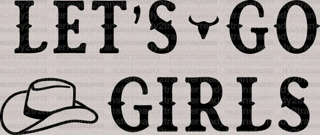 Hat LETS GO GIRLS DTF Transfer ready2transfer