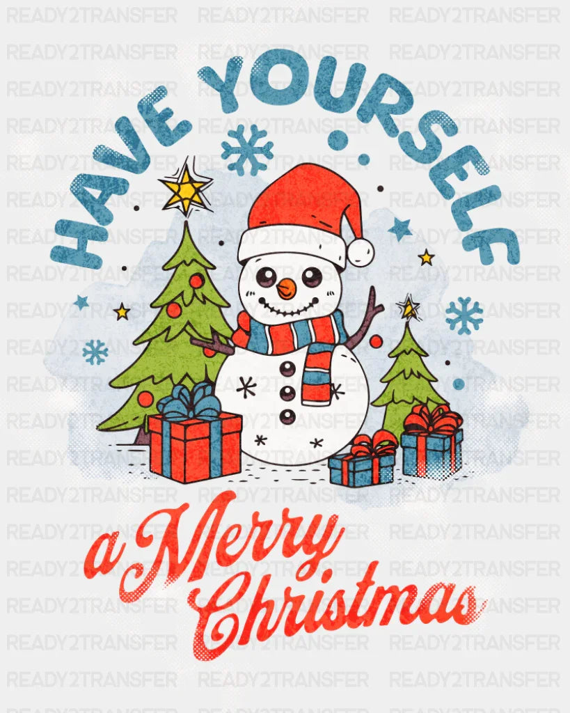 Have Yourself A Merry Christmas Snowman - Christmas DTF Transfer