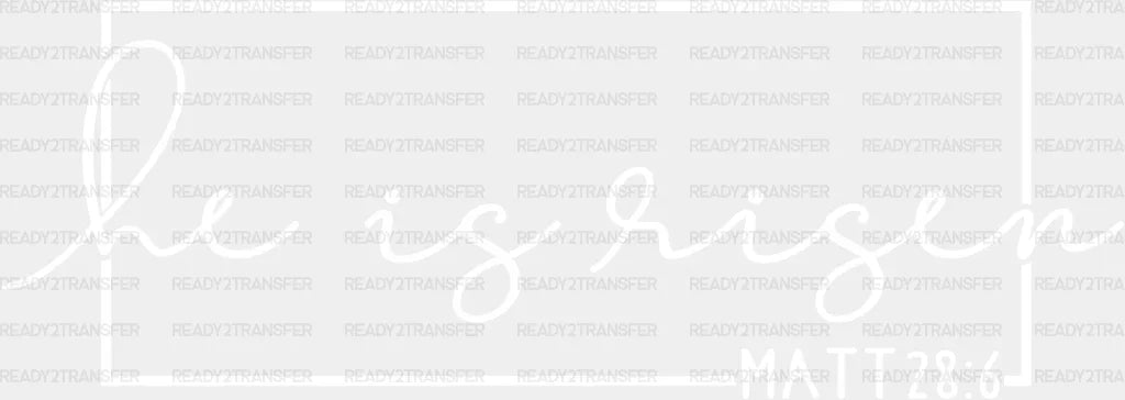 He Is Risen Dtf Transfer