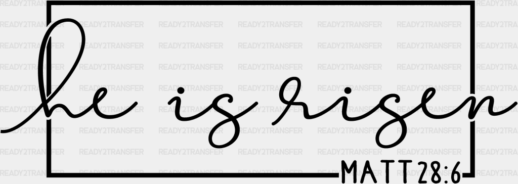 He Is Risen Dtf Transfer