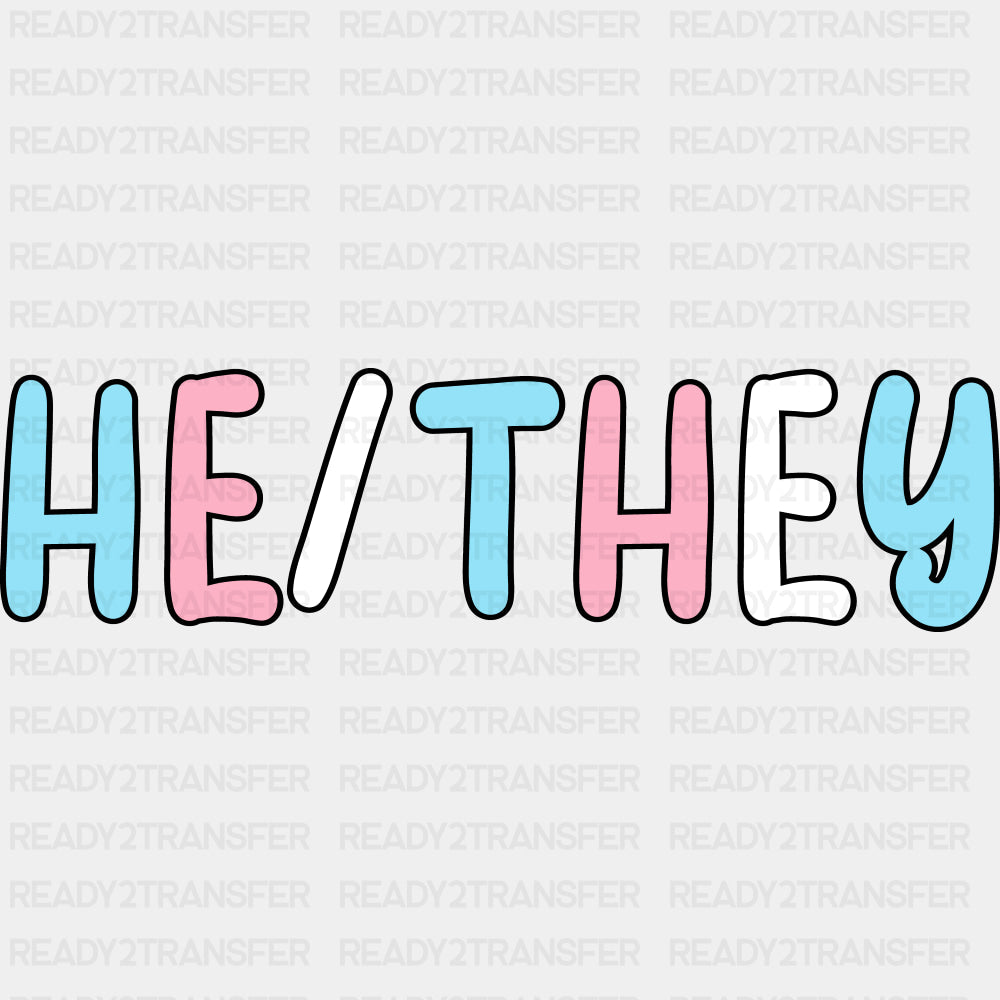 He / They - Transgender DTF Transfers ready2transfer Dark Color Design (See Imaging)