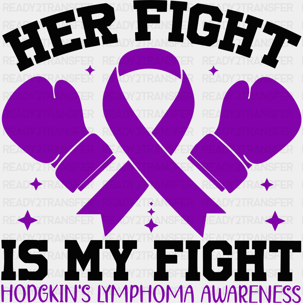 Her Fight Is My Fight - Hodgkin’s Lymphoma Cancer DTF Transfers - Adult Unisex - S & M (10’’) / Dark Color Design (See
