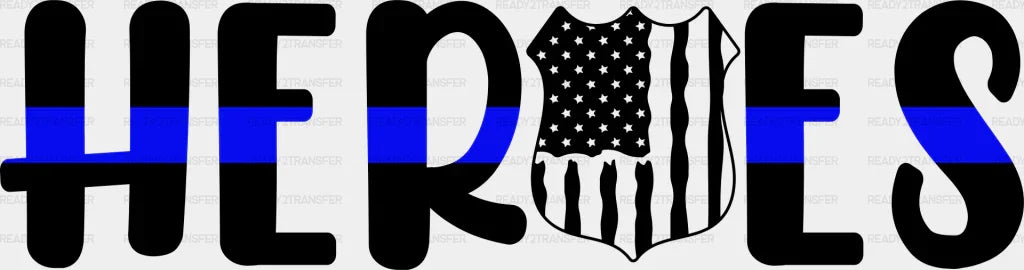 Heroes - Police Dtf Heat Transfer Adult Unisex S & M (10’’) / Dark Color Design (See Imaging)