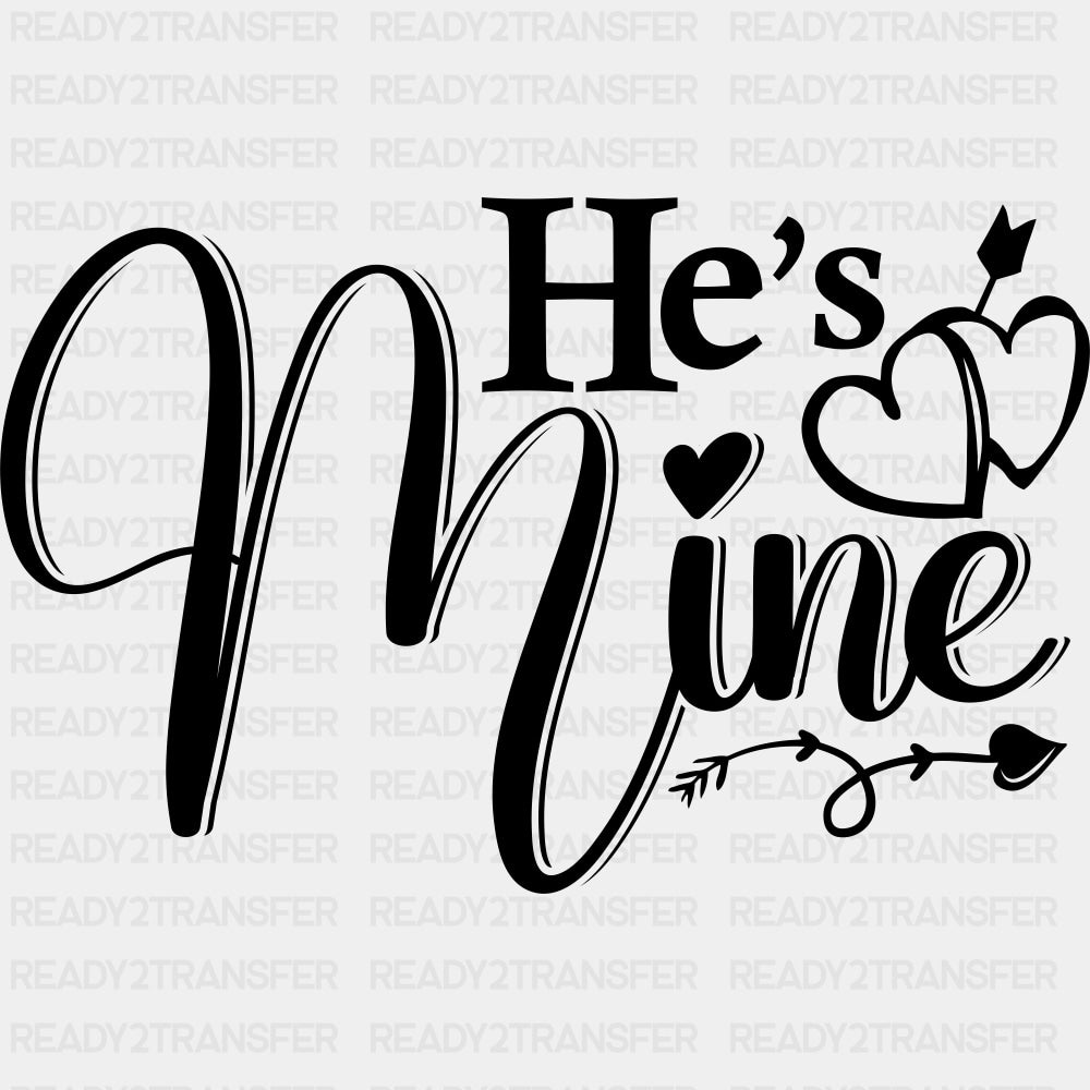 He's Mine & She's Mine B&W - Boyfriend-Girlfriend DTF Transfers ready2transfer Dark Color Design (See Imaging) He's Mine