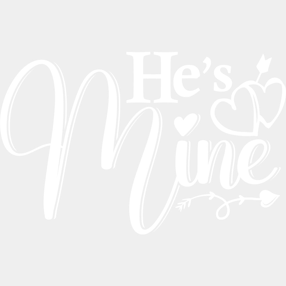 He's Mine & She's Mine B&W - Boyfriend-Girlfriend DTF Transfers ready2transfer Light Color Design (See Imaging) He's Mine