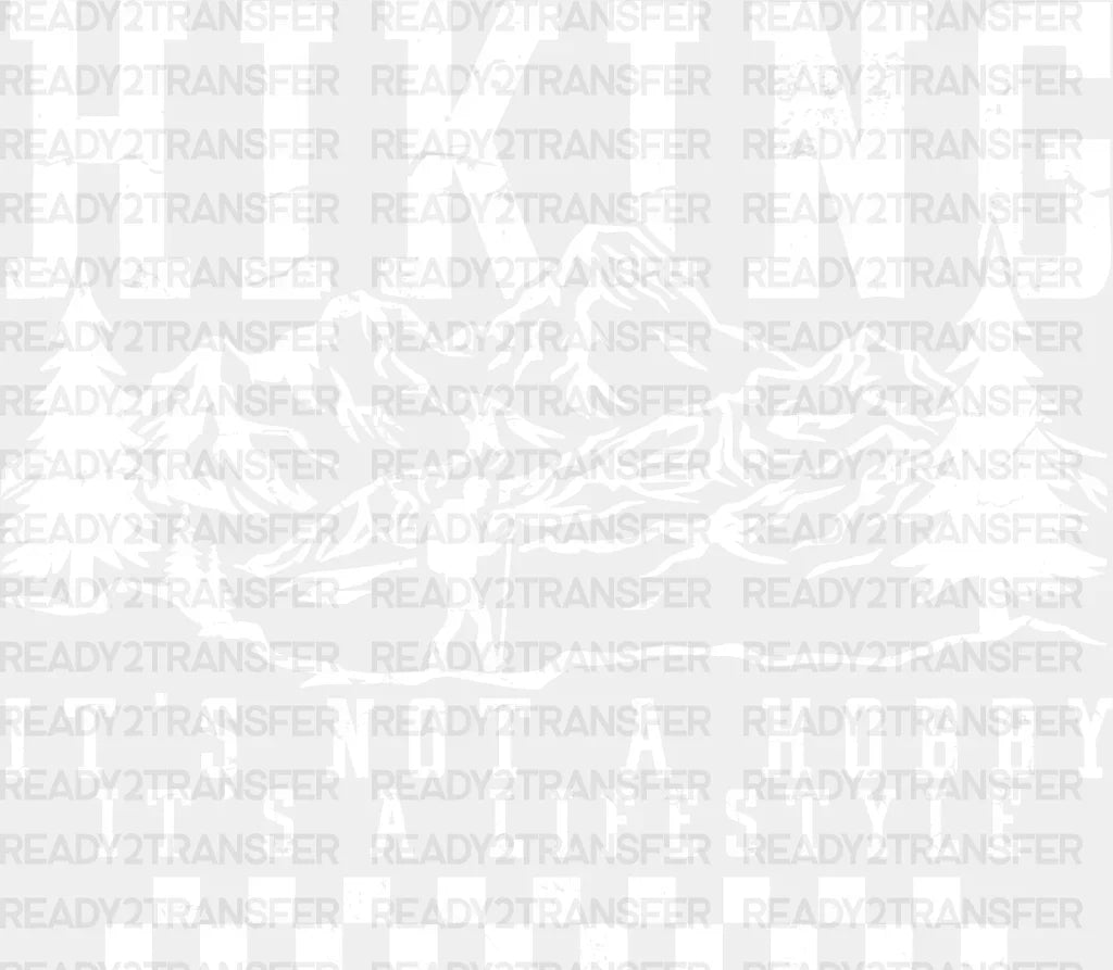 Hiking It’s Not A Hobby Lifestyle - Dtf Heat Transfer Adult Unisex S & M (10’) / White