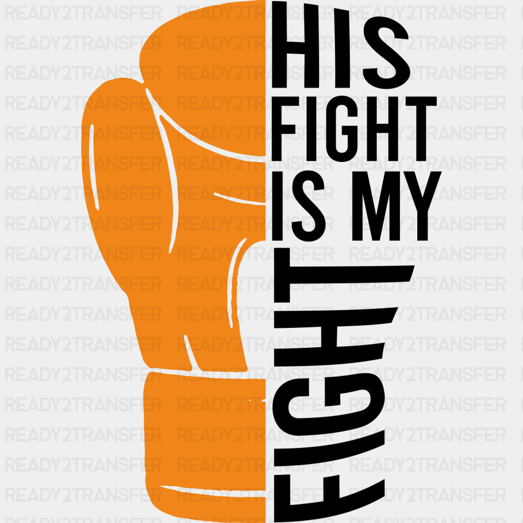 His Fight Is My Fight, Boxing Glove - Leukemia DTF Transfers ready2transfer Dark Color Design (See Imaging)