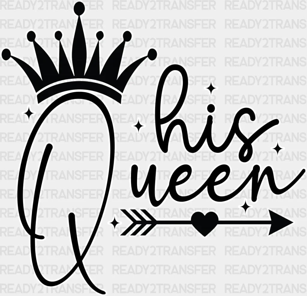 His Queen - King-Queen Dtf Heat Transfer