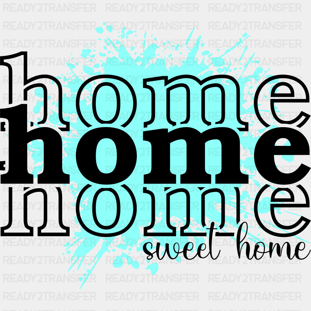 Home Sweet Home Blue Splash - Family DTF Transfers ready2transfer Dark Color Design (See Imaging)
