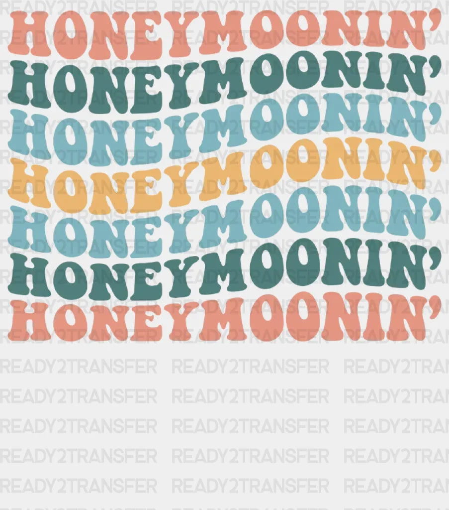 Honeymoonin Dtf Transfer