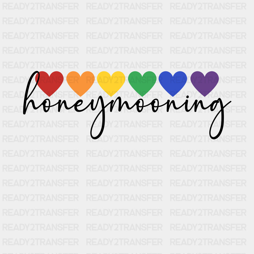 Honeymooning, Rainbow Hearts - Honeymoon DTF Transfers ready2transfer Dark Color Design (See Imaging)
