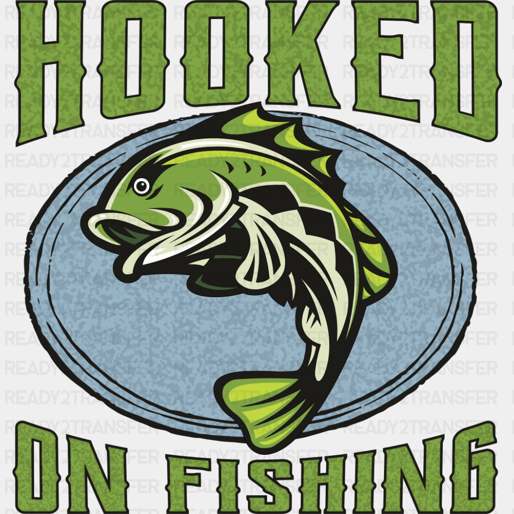 Hooked On Fishing - Fishing DTF Transfers ready2transfer Dark Color Design (See Imaging)