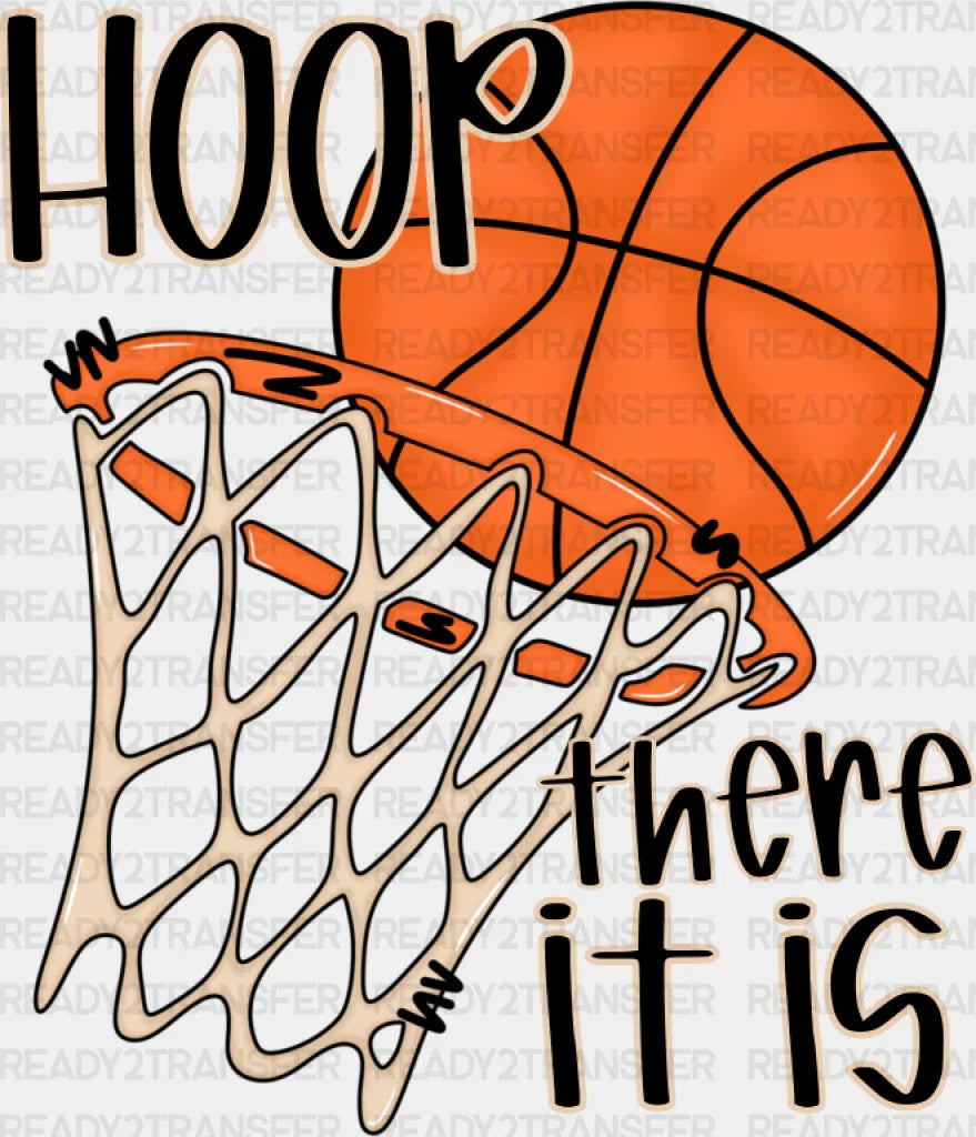 Hoop There It Is - Basketball Dtf Transfer