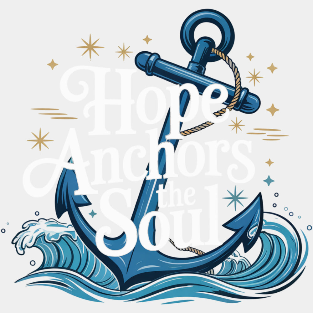 Hope Anchors The Soul - Quotes DTF Transfers ready2transfer Light Color Design (See Imaging)