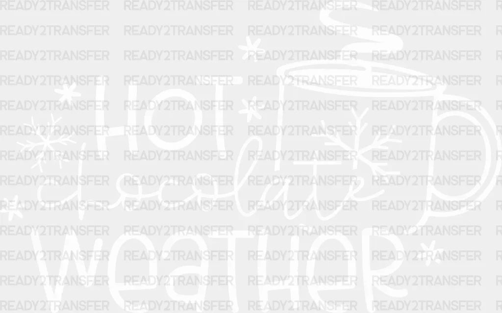 Hot Chocolate Weather DTF Transfer ready2transfer White