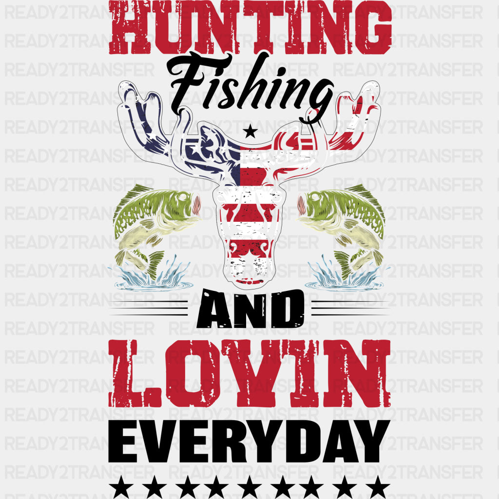 Hunting, Fishing And Lovin' Everyday - Fishing DTF Transfers ready2transfer Dark Color Design (See Imaging)