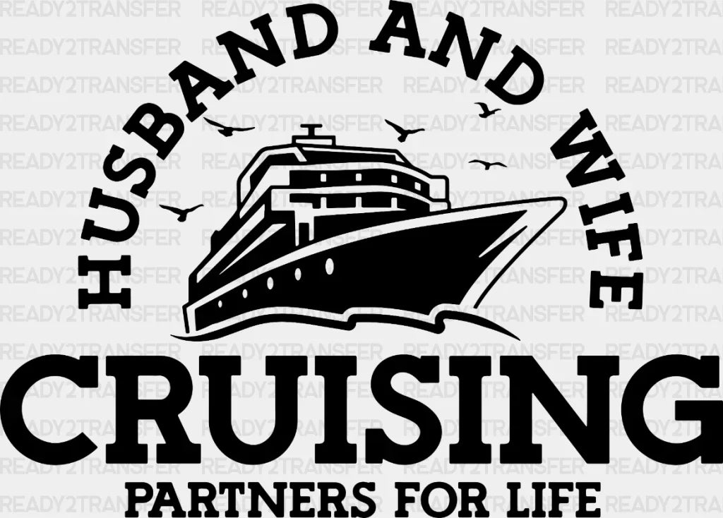 Husband And Wife Cruising Dtf Heat Transfer Vacation Design Vacay Mode