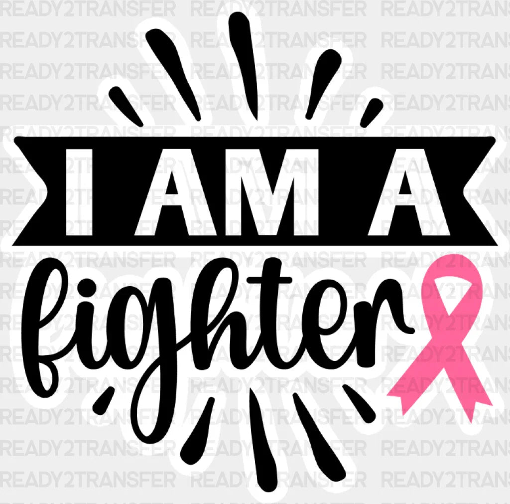 I Am A Fighter Ribbon - Cancer Dtf Transfer Adult Unisex S & M (10’’) / Light Color Design (See