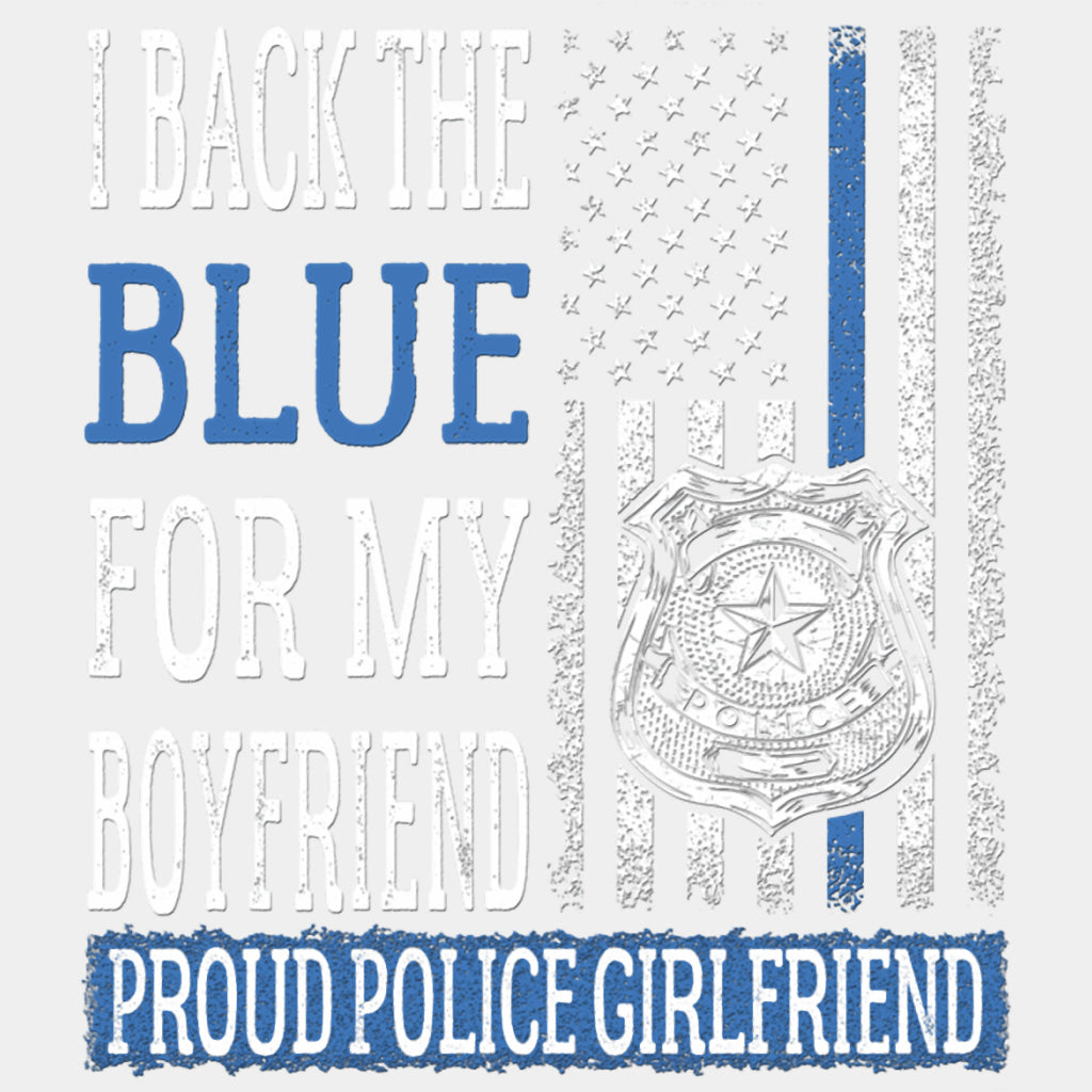 I Back The Blue For My Boyfriend - Police DTF Transfers ready2transfer Light Color Design (See Imaging)