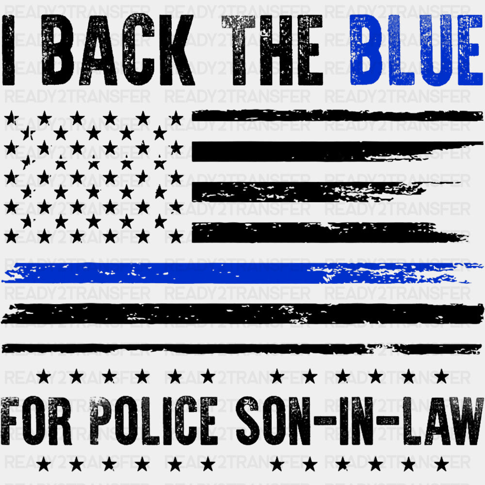 I Back The Blue For Police Son In Law - Police DTF Transfers ready2transfer Dark Color Design (See Imaging)