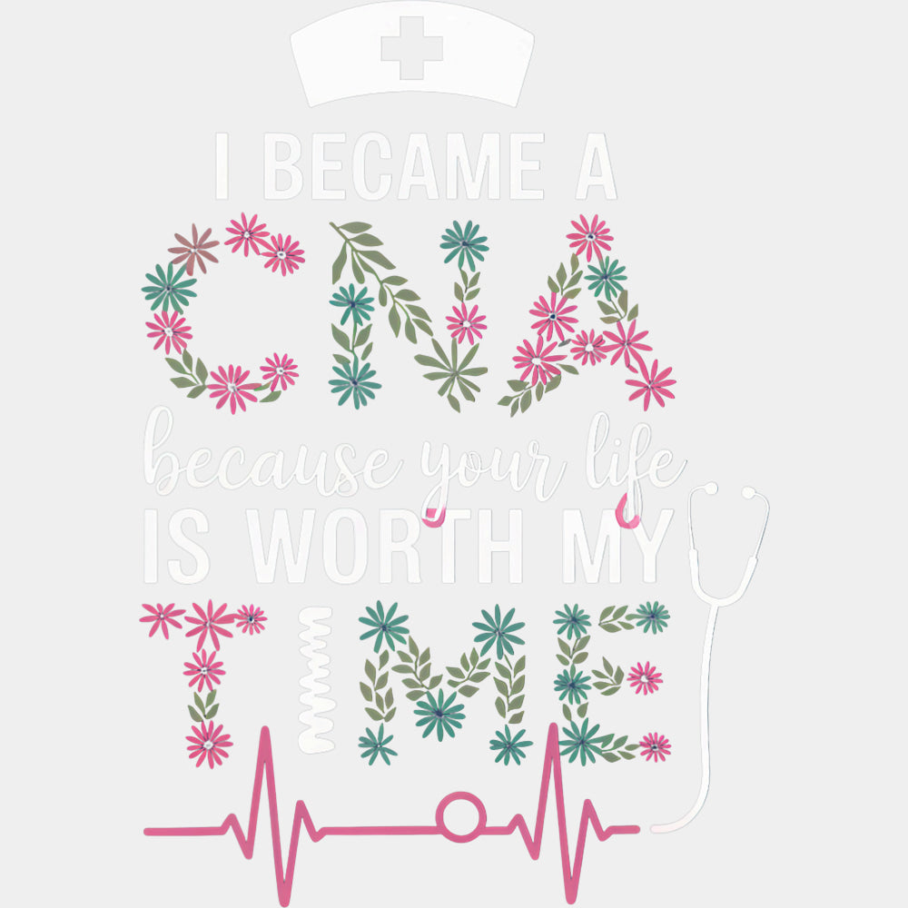 I Became A CNA Because... - CNA DTF Transfers ready2transfer Light Color Design (See Imaging)