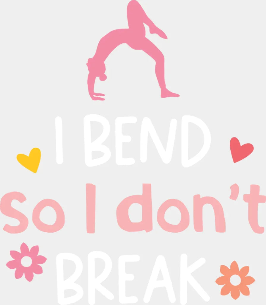 I Bend So I Don’t Break - Yoga DTF Transfer Adult Unisex - S & M (10’’) / Light Color Design (See Imaging)