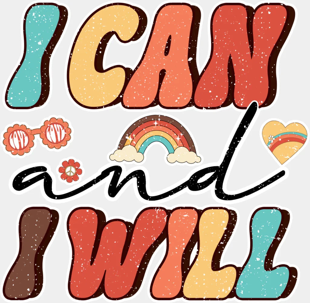 I Can And I Will - Good Vibes DTF Transfer Adult Unisex - S & M (10’’) / Light Color Design (See Imaging)