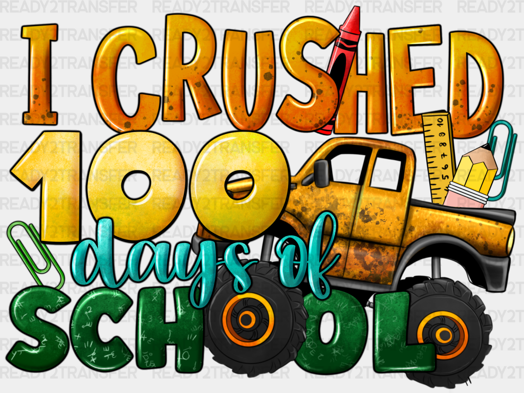 I Crushed 100 Days Of School Dtf Transfer Ready2transfer