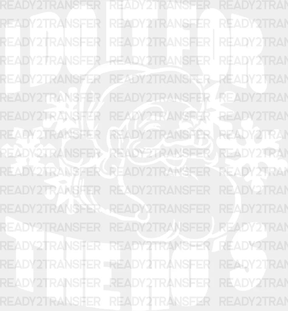 I Do It For The Ho’s Dtf Transfer