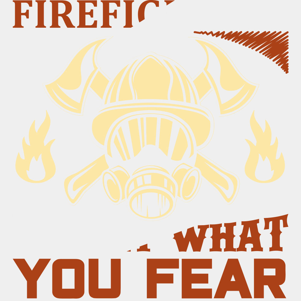 I Fight What You Fear - Fire Department DTF Transfers ready2transfer Light Color Design (See Imaging)