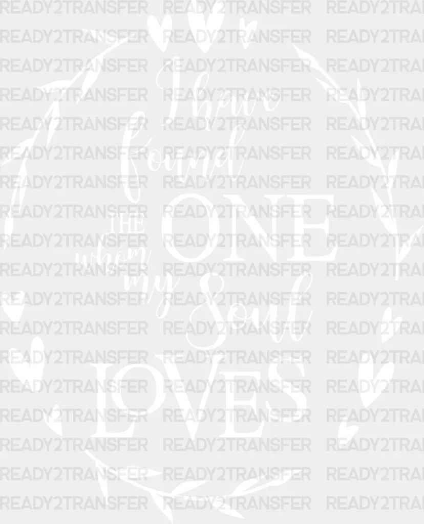 I Have Found The One - Anniversary Dtf Heat Transfer Adult Unisex S & M (10’’) / Light Color