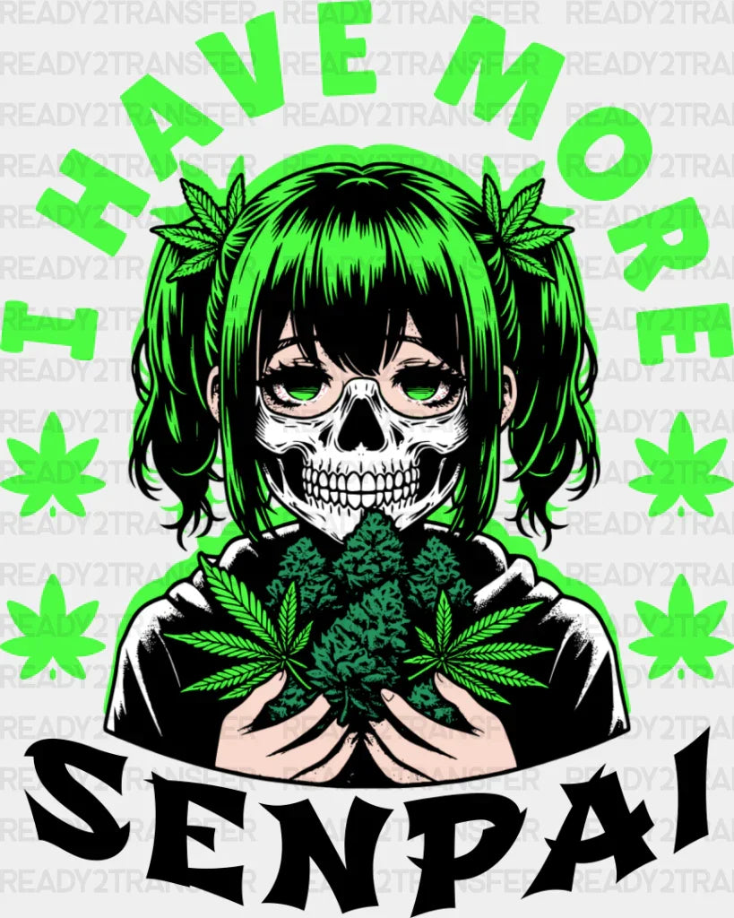 I Have More Senpai - Anime Dtf Heat Transfer Adult Unisex S & M (10’’) / Dark Color Design (See