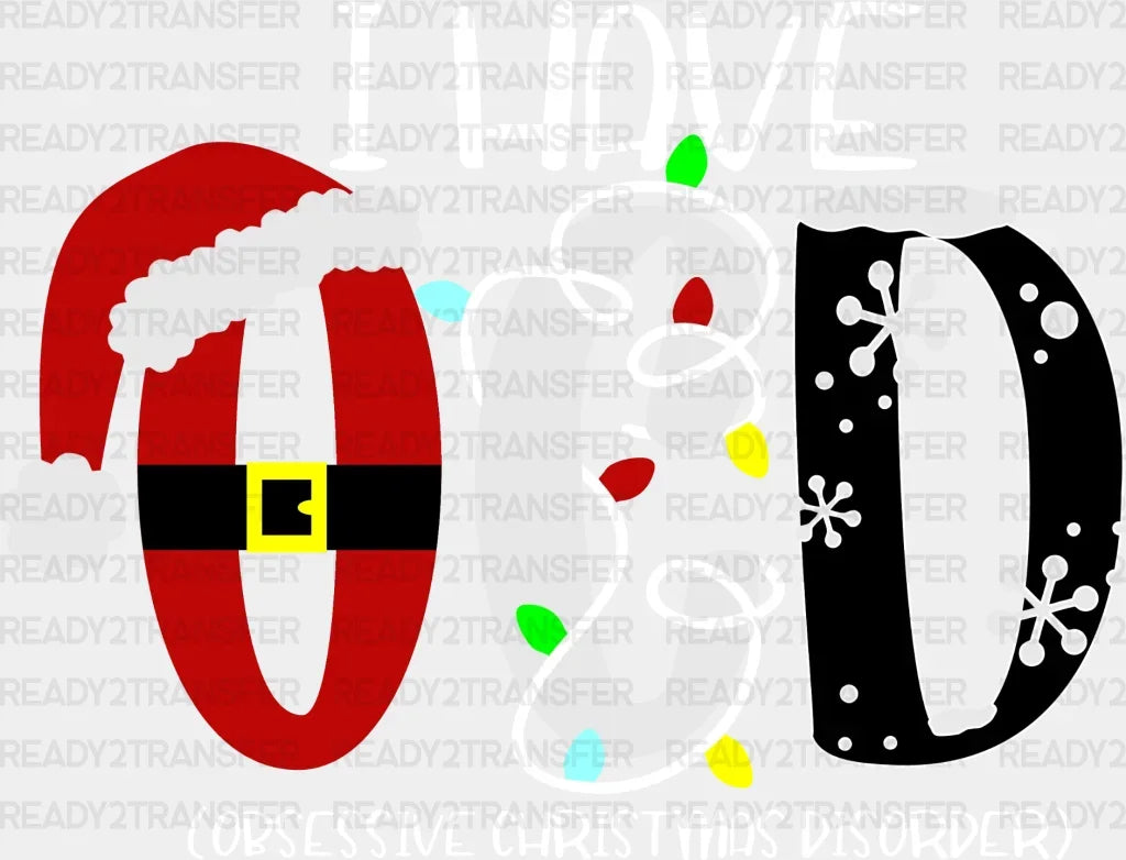I Have Obsessive Christmas Disorder Dtf Transfer