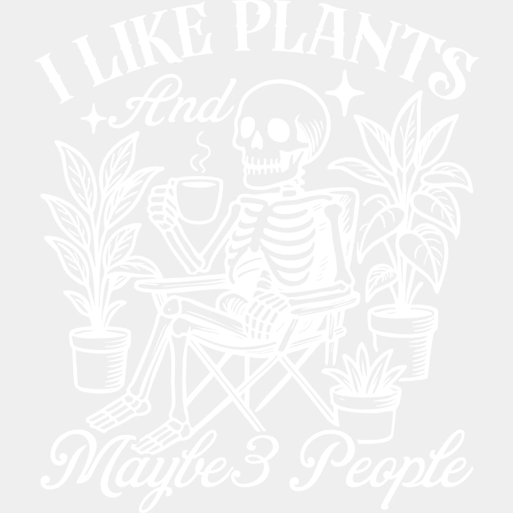 I Like Plants And Maybe 3 People - Plants DTF Transfers ready2transfer Light Color Design (See Imaging)
