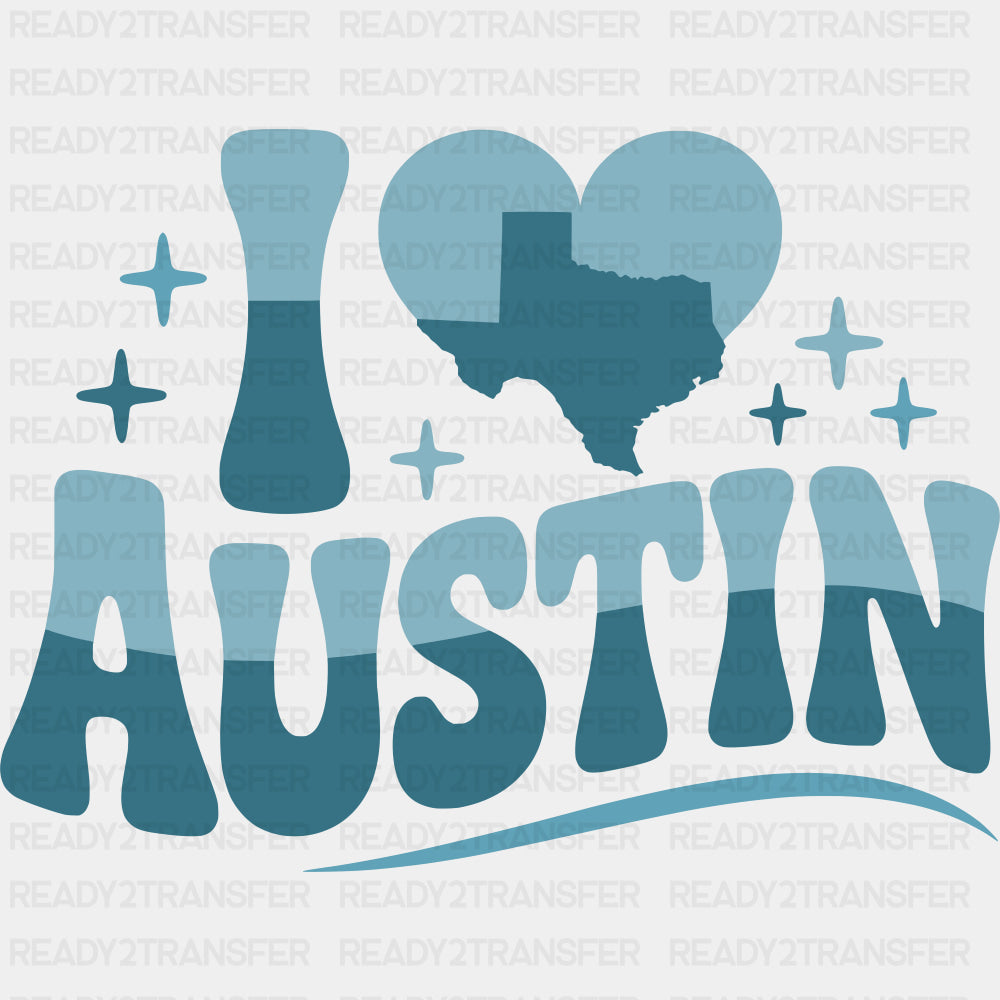 I Love Austin - States & Cities DTF Transfer ready2transfer