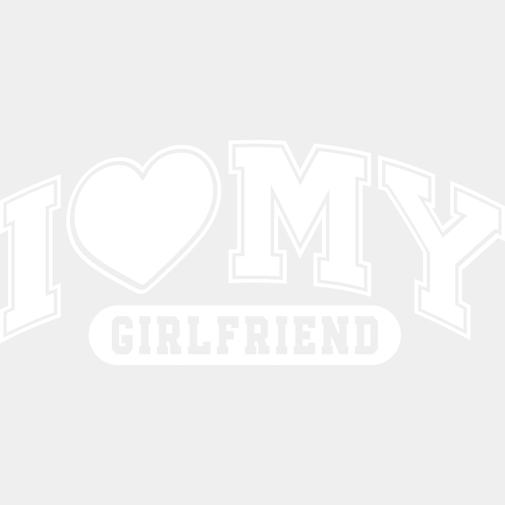 I Love My Boyfriend & Girlfriend, Red & White - Boyfriend-Girlfriend DTF Transfers ready2transfer White Color Design (See Imaging) I Love My Girlfriend