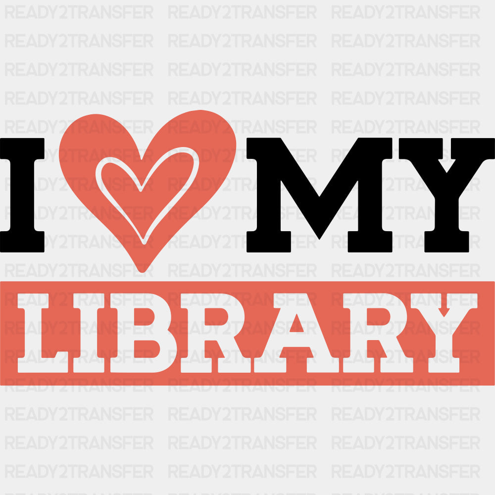 I Love My Library - Librarian DTF Transfers Adult Unisex - S & M (10’’) / Dark Color Design (See Imaging)