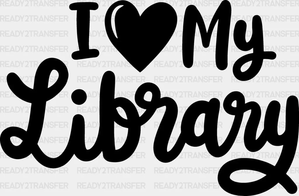 I Love My Library - Reading Dtf Heat Transfer Adult Unisex S & M (10’’) / Dark Color Design