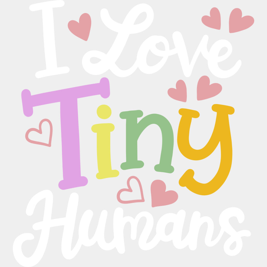 I Love Tiny Humans, Pink Hearts - Pediatric Nurse DTF Transfers ready2transfer Light Color Design (See Imaging)