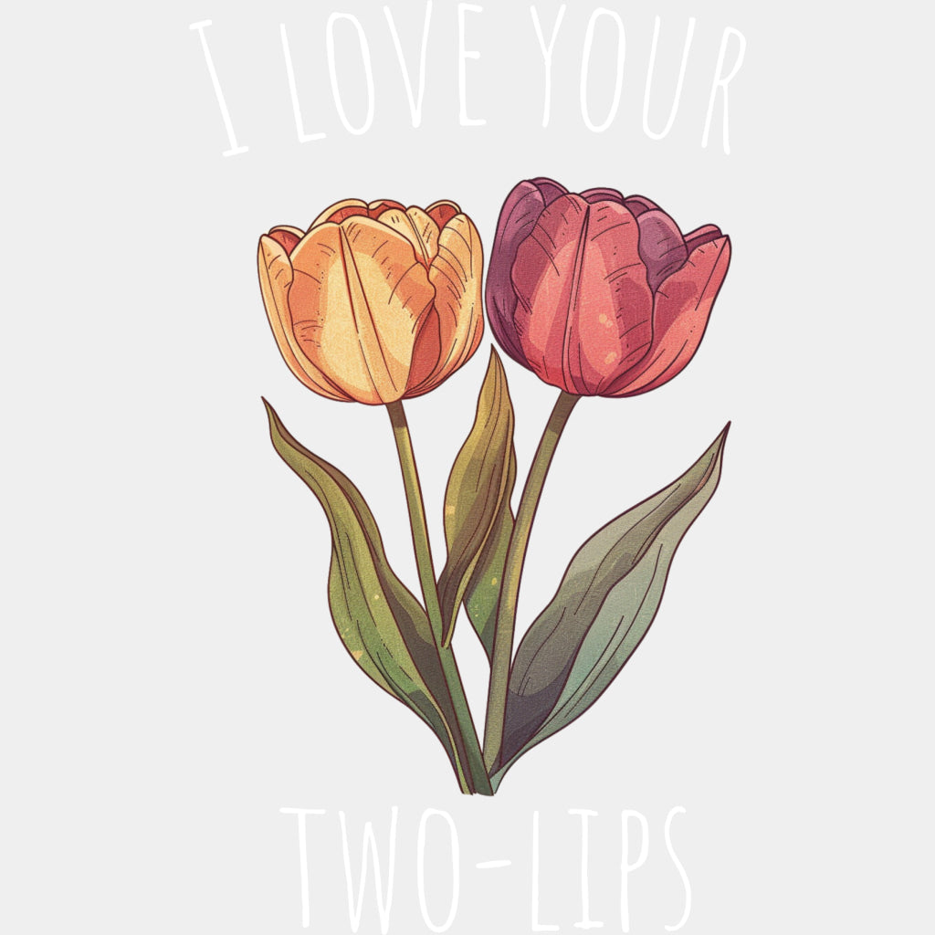I Love Your Two Lips - Lesbian DTF Transfers ready2transfer Light Color Design (See Imaging)