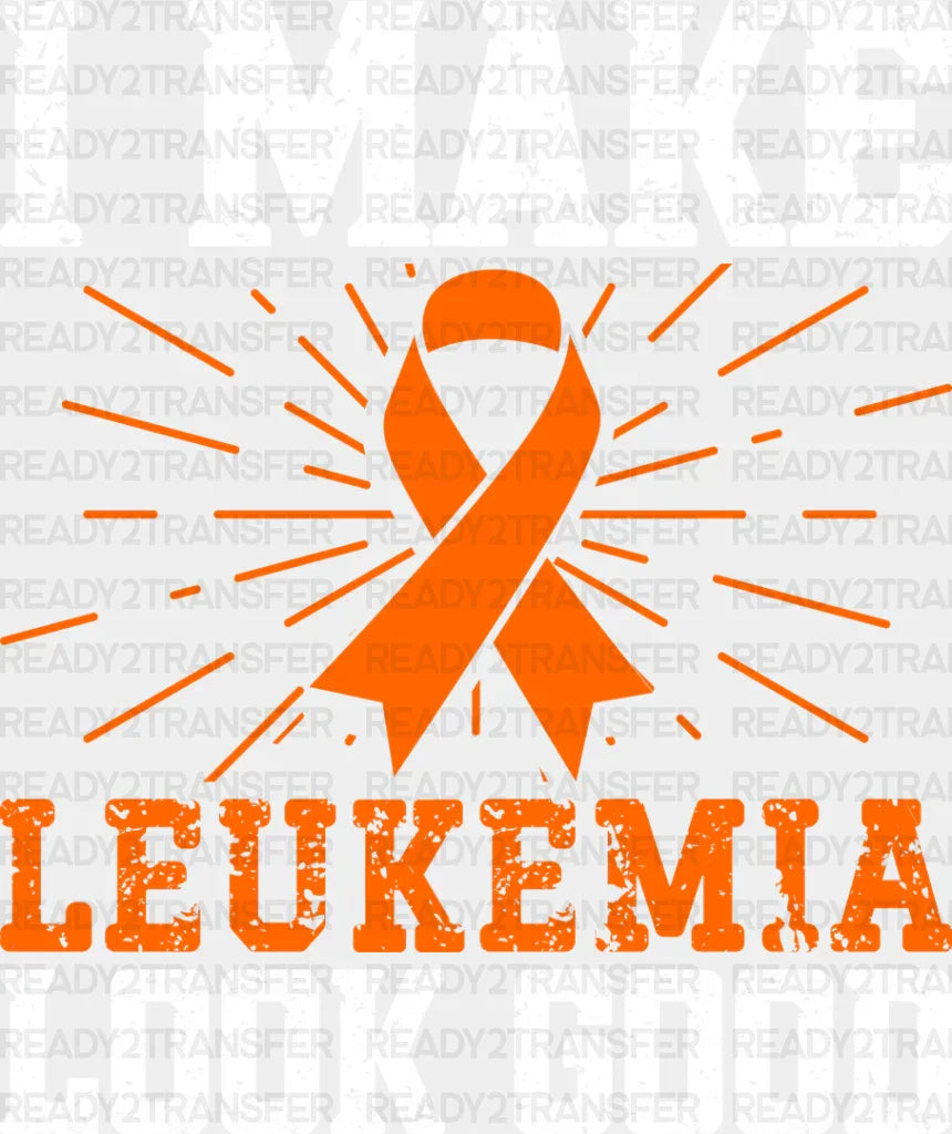 I Make Leukemia Look Good - Dtf Heat Transfer Adult Unisex S & M (10’’) / Light Color Design