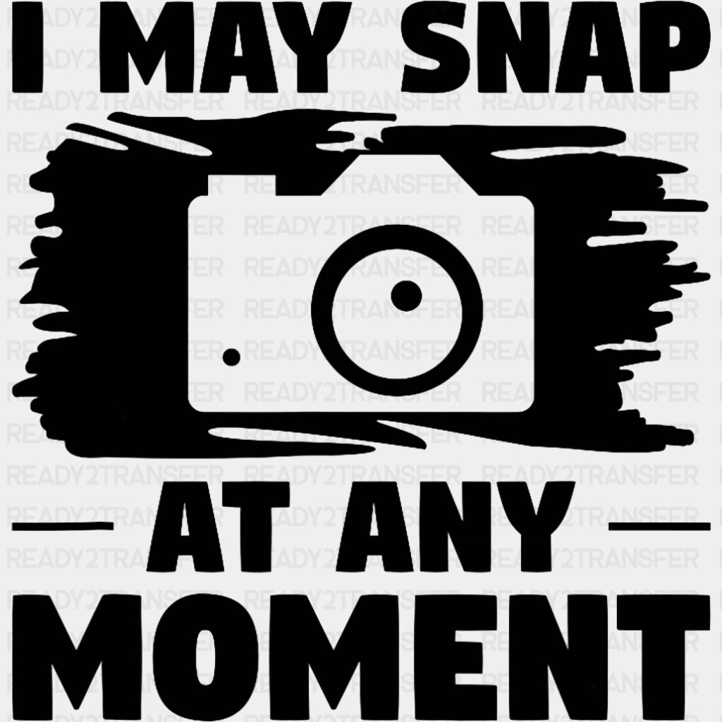 I May Snap At Any Moment, Black & White - Photography DTF Transfers ready2transfer Dark Color Design (See Imaging)