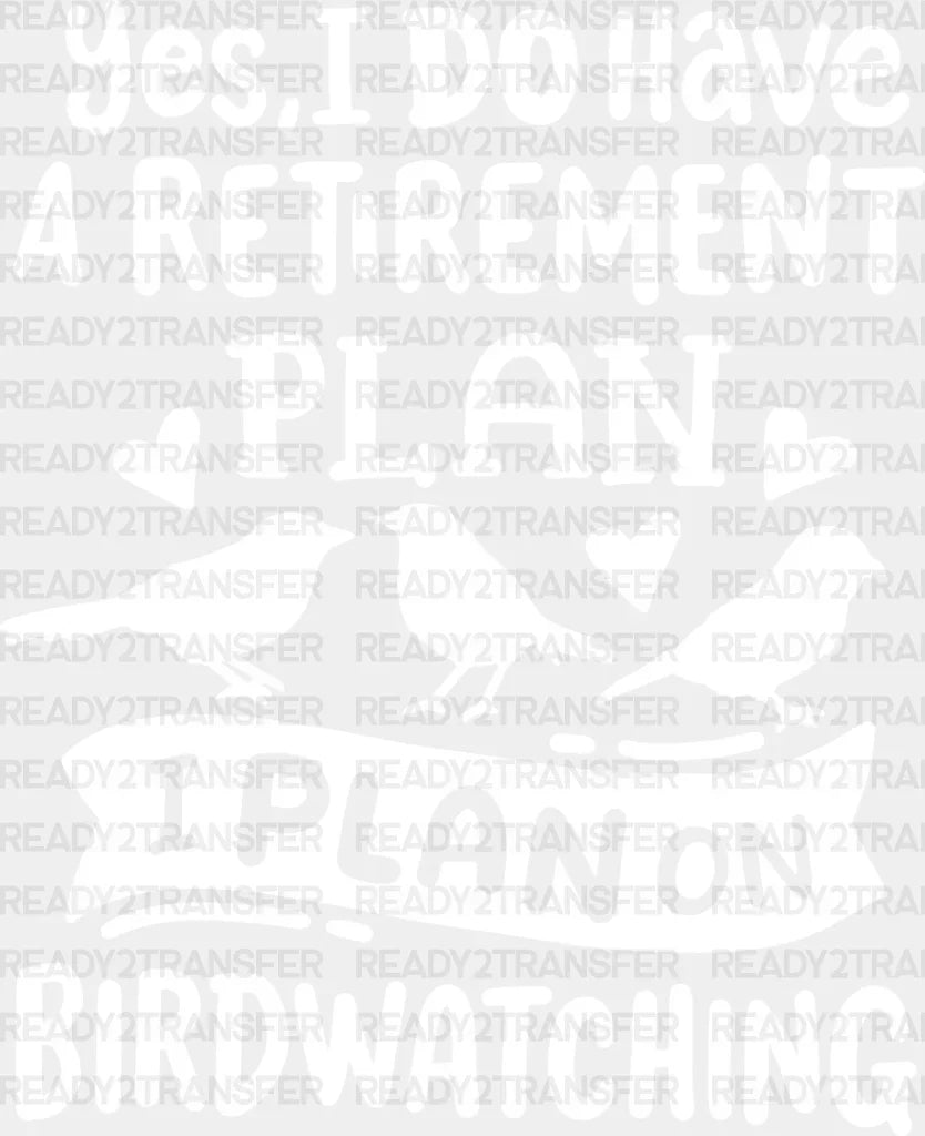 I Plan On Birdwatching - Birds Iron Dtf Transfer Adult Unisex S & M (10’’) / Light Color Design