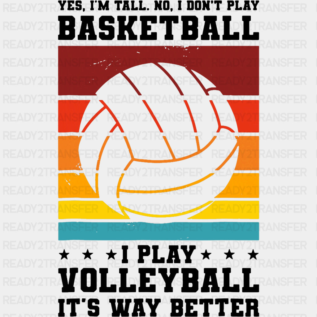 I Play Volleyball, It's Way Better - Volleyball DTF Transfers ready2transfer Dark Color Design (See Imaging)