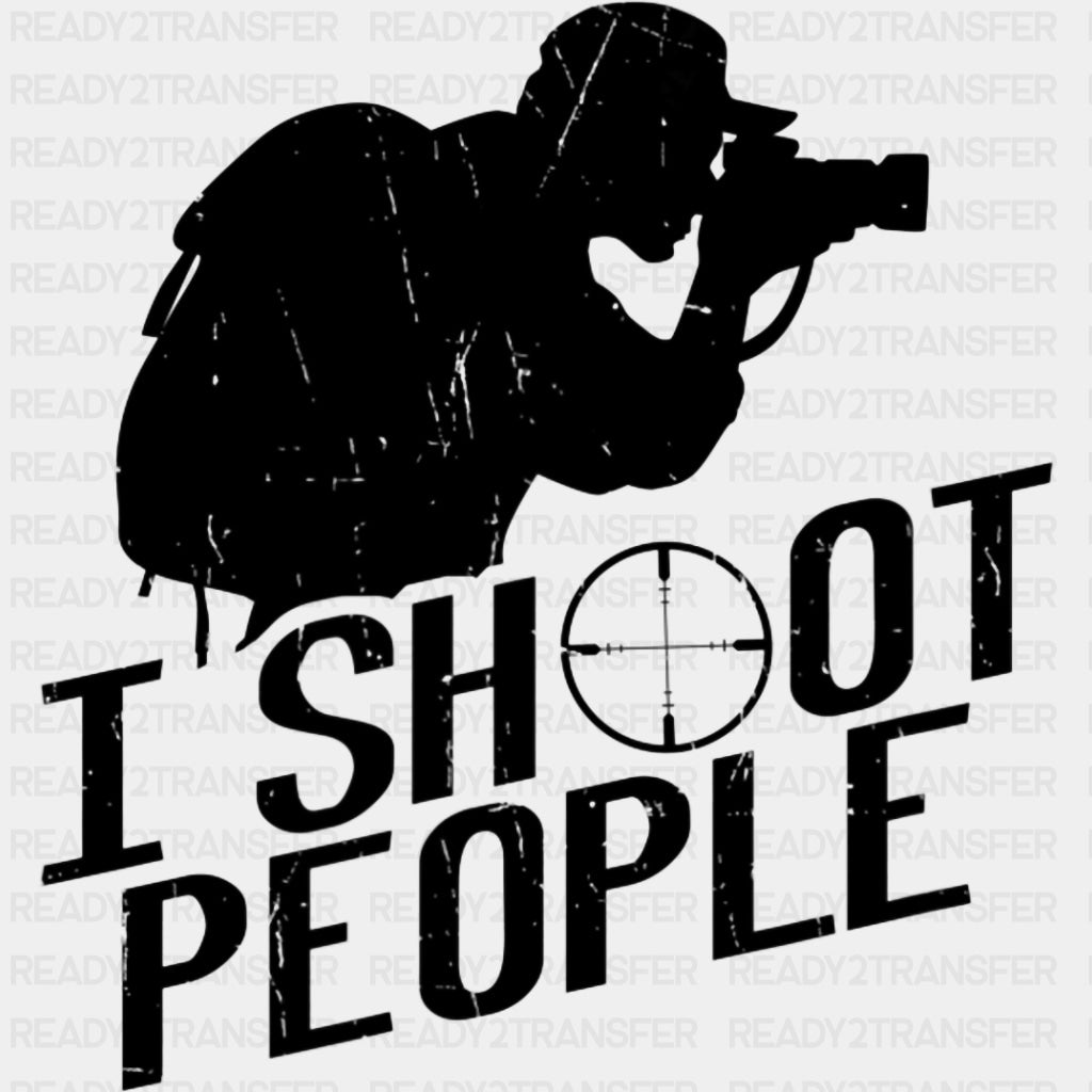 I Shoot People, B&W Scope Design - Photography DTF Transfers ready2transfer Dark Color Design (See Imaging)