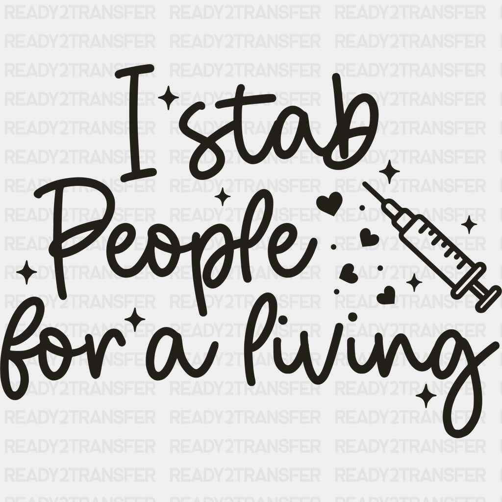 I Stab People For A Living - Nurse DTF Transfers ready2transfer Dark Color Design (See Imaging)