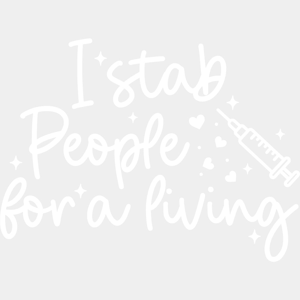 I Stab People For A Living - Nurse DTF Transfers ready2transfer Light Color Design (See Imaging)