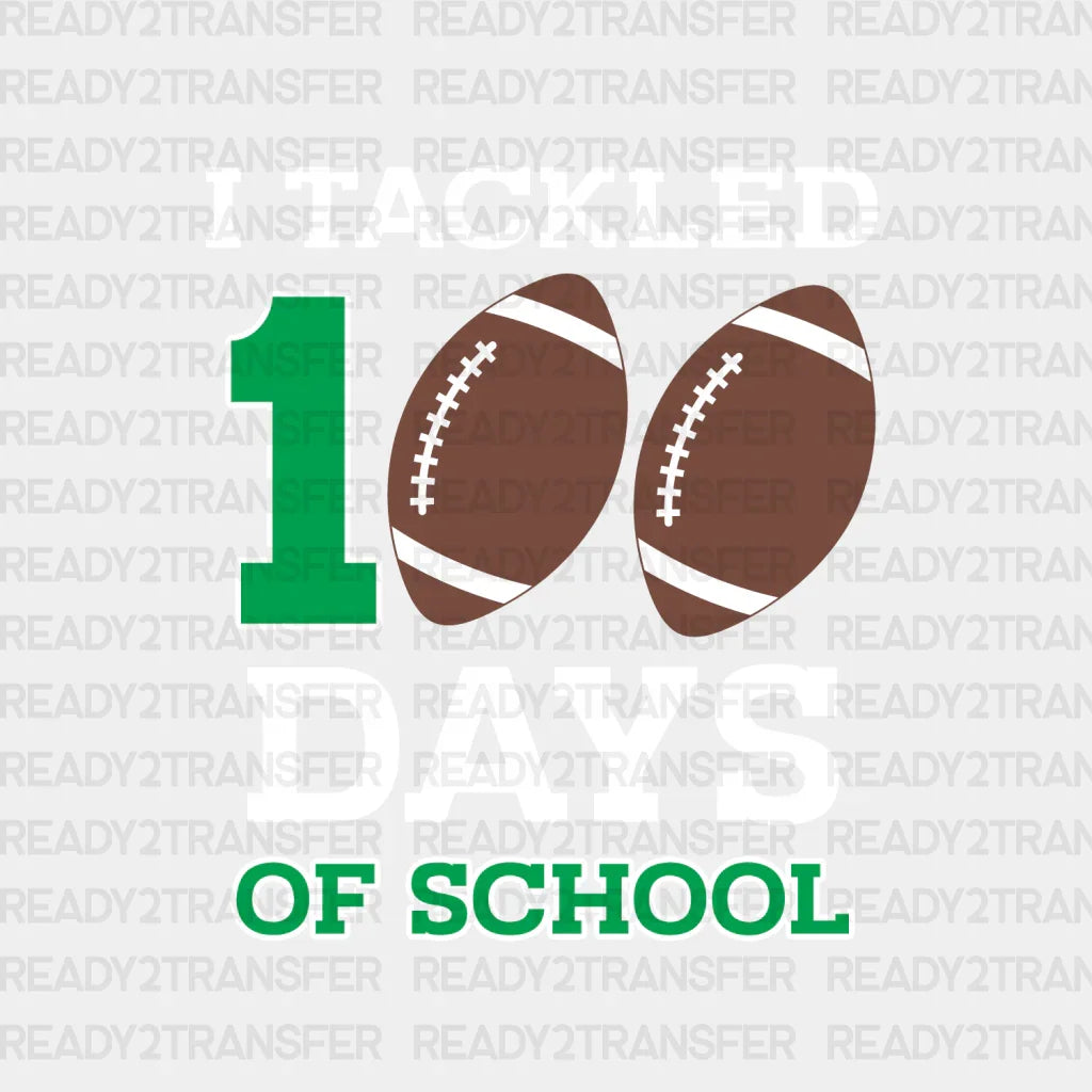 I Tackled 100 Days Of School Dtf Transfer