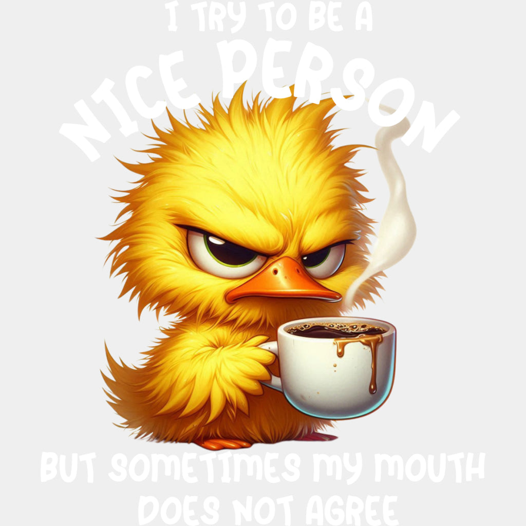 I Try To Be A Nice Person - Funny DTF Transfers ready2transfer Light Color Design (See Imaging)