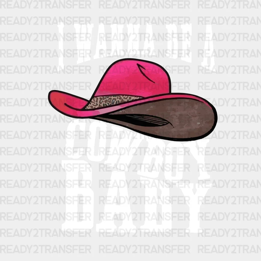 I Wanna Be A Cowboy Baby Dtf Transfer